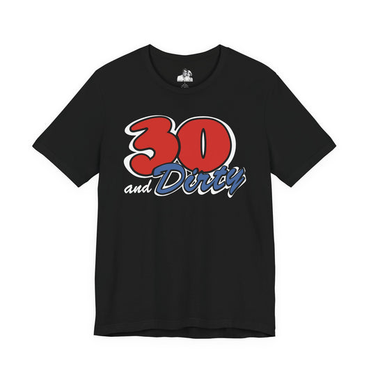 30 and Dirty Dark T-Shirt