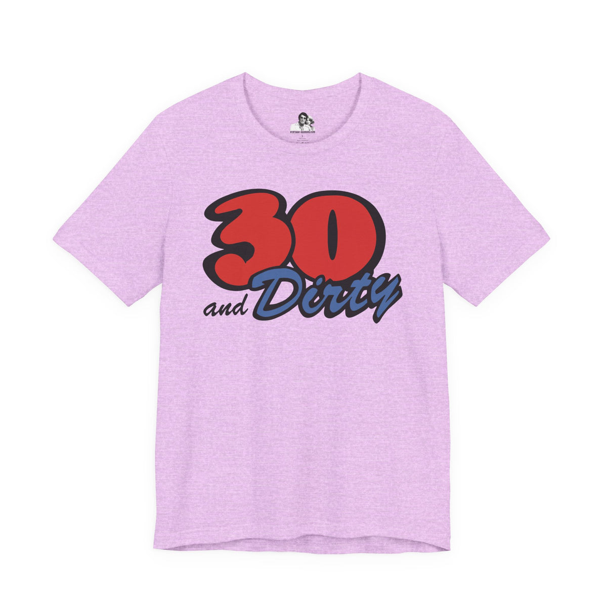 30 and Dirty Light T-Shirt