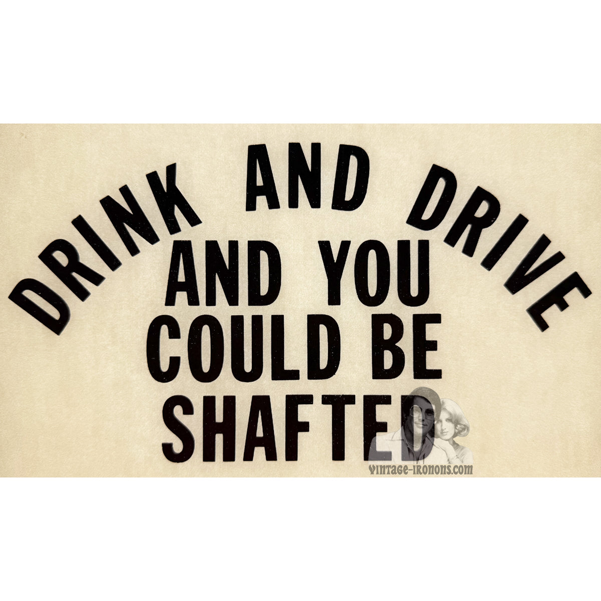 Drink and Drive... Vintage Iron On Heat Transfer