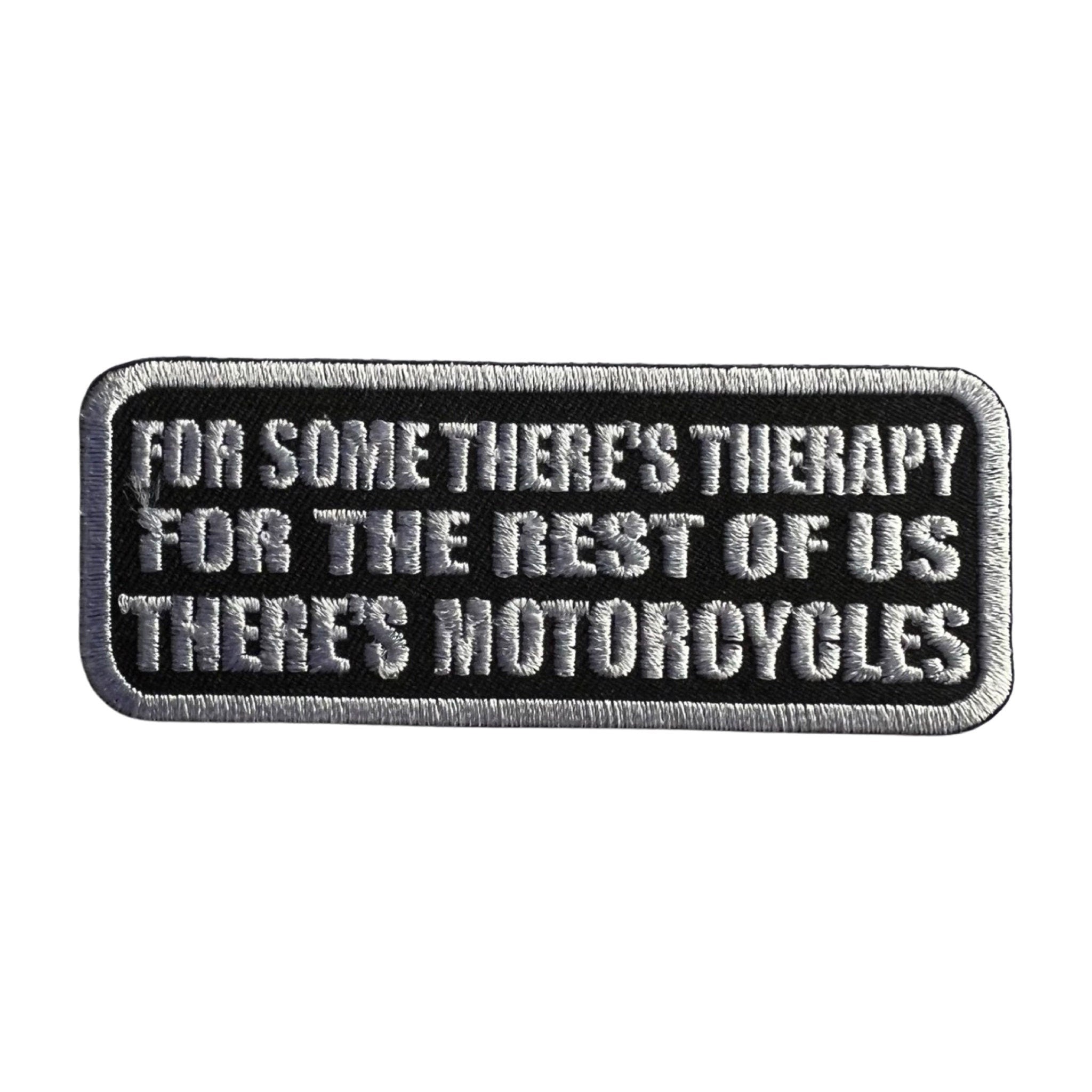 For Some There's Therapy For the Rest of Us There's Motorcycles Patch